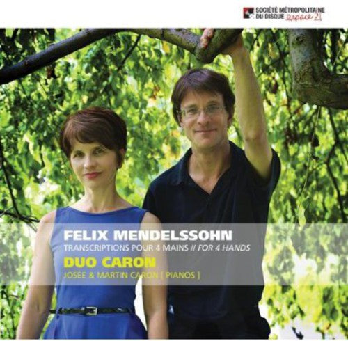 Duo Caron: Felix Mendelssohn: Transcriptions Pour Piano 4 Mains (For 4 Hands)  { CD }
