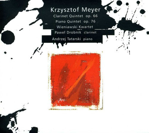 Meyer / Drobnik / Tatarski: Clarinet Quintet Op 66 / Piano Quintet Op 76  { CD }