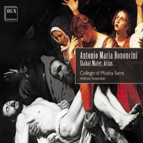 Bononcini / Collegio Di Musica Sacra / Kosendiak: Stabat Mater / Arias  { CD }