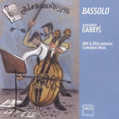 Aleksander Gabrys: Bassolo: 20th & 21st Century Contrabass Music  { CD }