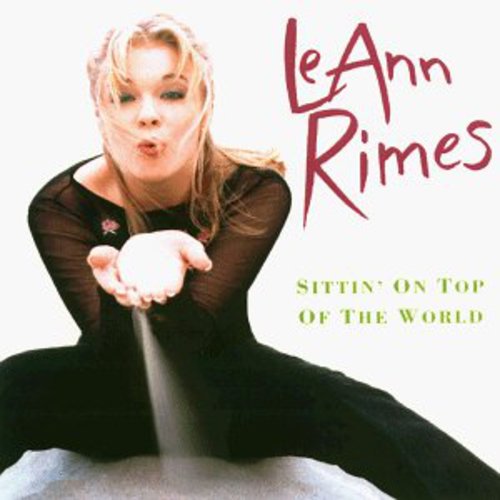 LeAnn Rimes: Sittin on Top of the World  { CD }