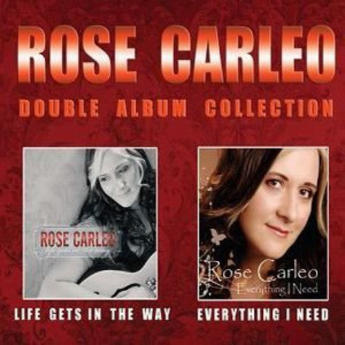 Rose Carleo: Double Album Collection-Life Gets in the Way & Eve  { CD }