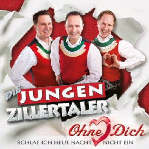 Jungen Zillertaler: Ohne Dich Schlaf Ich Heut Nacht Nicht Ein - CD