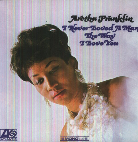 Aretha Franklin: I Never Loved a Man the Way I Love You / RECORD