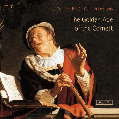 William Dongois: Golden Age of the Cornett  { CD }