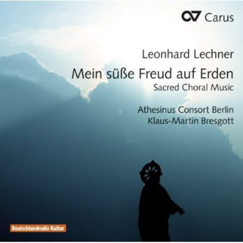 Lechner: My Sweet Joy on Earth: Sacred Choral Music  { CD }