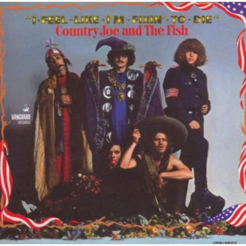 Country Joe & the Fish: I Feel Like I'm Fixin to Die - CD