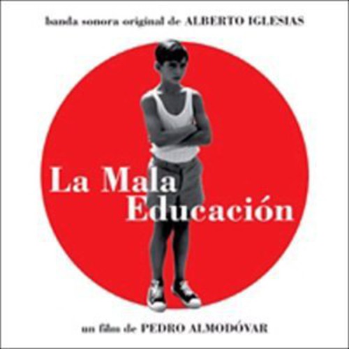 Alberto Iglesias: La Mala Educacion/Bad Education (Original Soundtrack) - CD