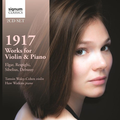 Elgar / Respighi / Debussy / Sibelius: 1917: Works for Violin & Piano  { CD }