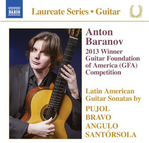 Pujol / Bravo / Angulo / Santorsola: Laureate Series-Guitar: Anton Baranov  { CD }