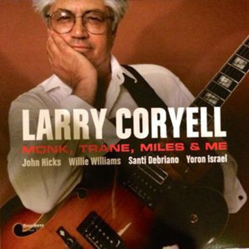Larry Coryell: Monk Trane Miles & Me / RECORD
