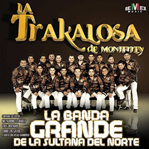 Banda La Trakalosa De Monterrey: Banda Grande de la Sultana Del Norte - CD