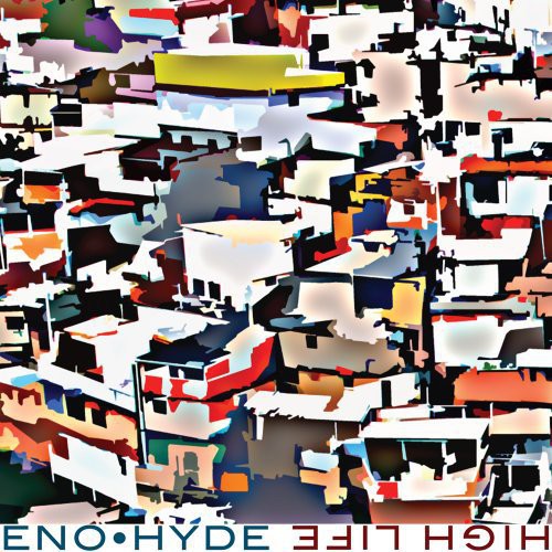 Eno & Hyde: High Life / RECORD