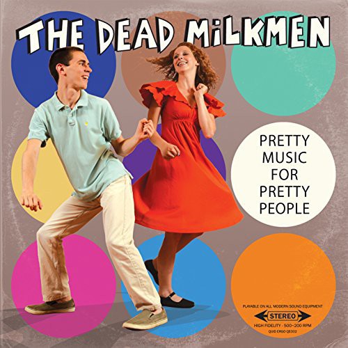 The Dead Milkmen: Pretty Music For Pretty People - CD