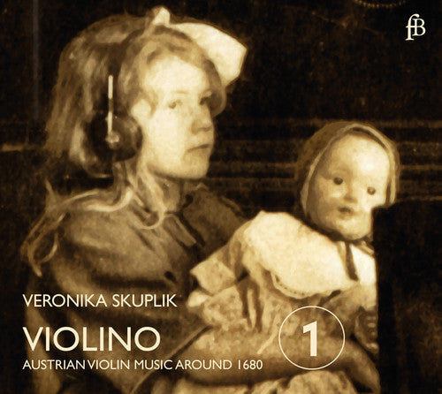 Skuplik / Mascardi / Anonymous: Violino - Austrian Violin Music Around 1680  { CD }