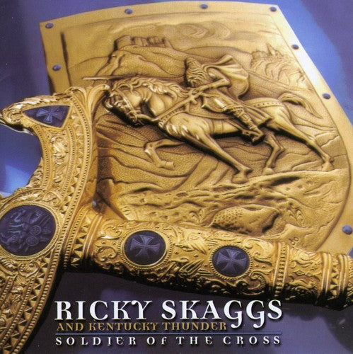 Ricky Skaggs & Kentucky Thunder: Soldier of the Cross  { CD }
