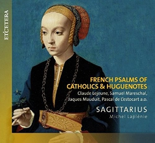 Michel Laplenie: French Psalms of Catholics & Huguen  { CD }