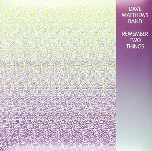 Dave Matthews Band: Remember Two Things / RECORD