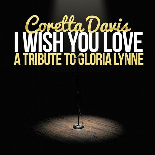 Coretta Davis: I Wish You Love (A Tribute to Gloria Lynne) - CD