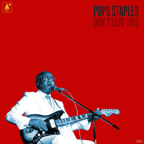 Pops Staples: Don't Lose This / RECORD