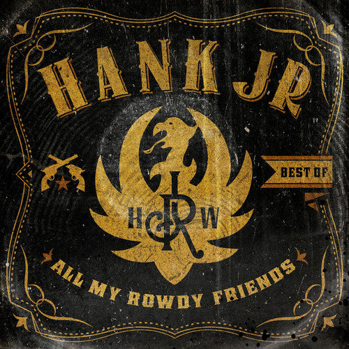 Hank Williams Jr.: Best Of-All My Rowdy Friends  { CD }