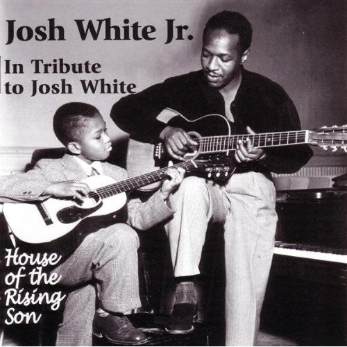 Josh White Jr.: In Tribute to Josh White: House of Rising Son  { CD }