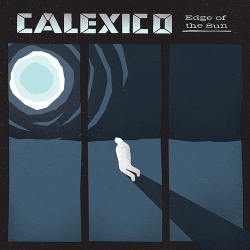 Calexico: Edge of the Sun / RECORD