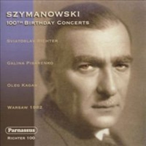 Szymanowski / Richter, Sviatoslav / Kagan, Oleg: 100th Birthday Concerts  { CD }