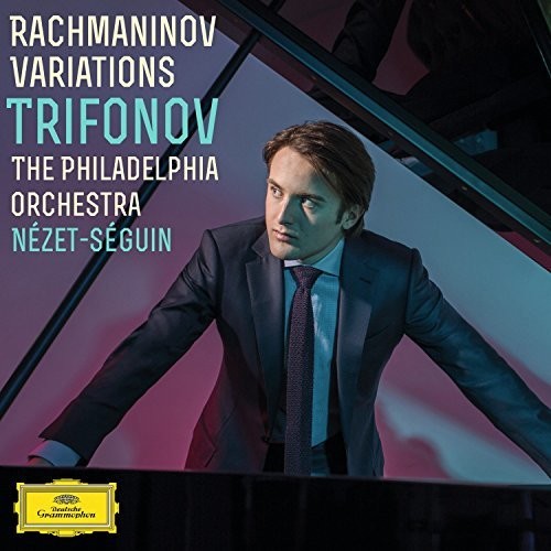 Trifonov / Nezet-Seguin / Philadelphia Orchestra: Rachmaninoff Variations  { CD }