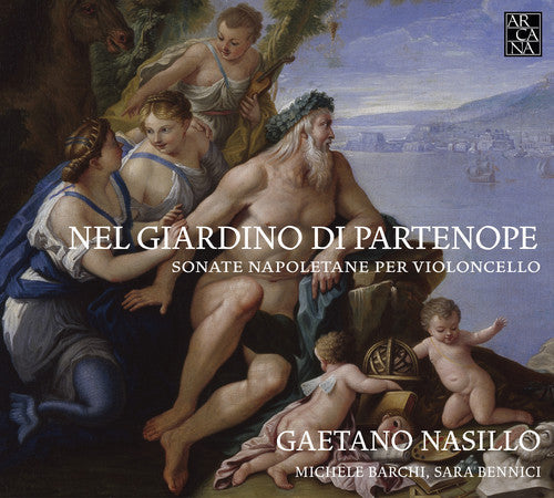 Gaetano Nasillo: Nel Giardino Di Partenope - Neapolitan Cello  { CD }
