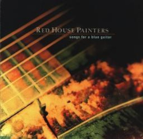 Red House Painters: Songs for a Blue Guitar / RECORD