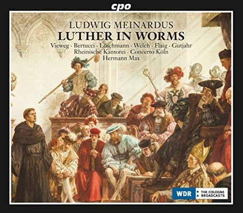 Meinardus / Rheinische Kantorei / Concerto Cologne: Luther in Worms  { CD }