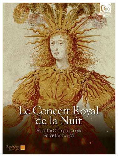 Ensemble Correspondances / Dauce, Sebastien: Le Concert Royal de la Nuit - Works By Jean de  { CD }
