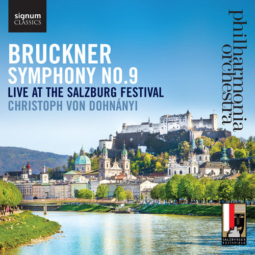 Bruckner / Philharmonia Orchestra / Dohnanyi: Symphony No. 9 Live at the Salzburg Festival  { CD }