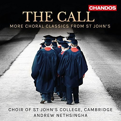Choir of st John's / Choir of st John's College: The Call - More Choral Classics  { CD }