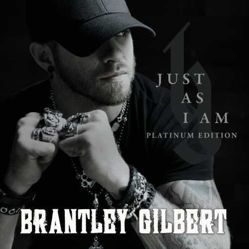 Brantley Gilbert: Just As I Am Platium Edition / RECORD