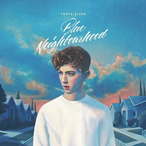 Troye Sivan: Blue Neighbourhood / RECORD