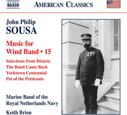 Sousa / Marine Band of the Royal Netherlands Navy: Sousa: Music for Wind Band, Vol. 15  { CD }