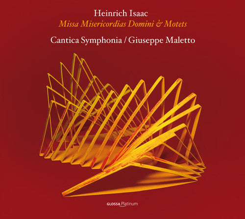 Isaac / Cantica Symphonia / Maletto: Issac: Missa Misericordias Domini & Motets  { CD }
