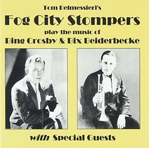 Fog City Stompers: Play the Music of Bing Crosby & Bix Beiderbecke - CD