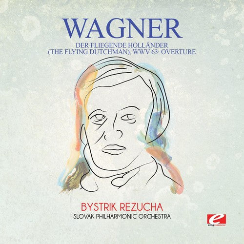 Wagner: Wagner: Der fliegende Hollander (The Flying Dutchman), WWV 63:Overture  { CD }