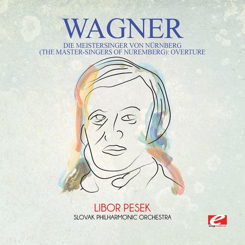 Wagner: Wagner: Die Meistersinger von Nurnberg (The Master-Singers ofNuremberg): Overture  { CD }