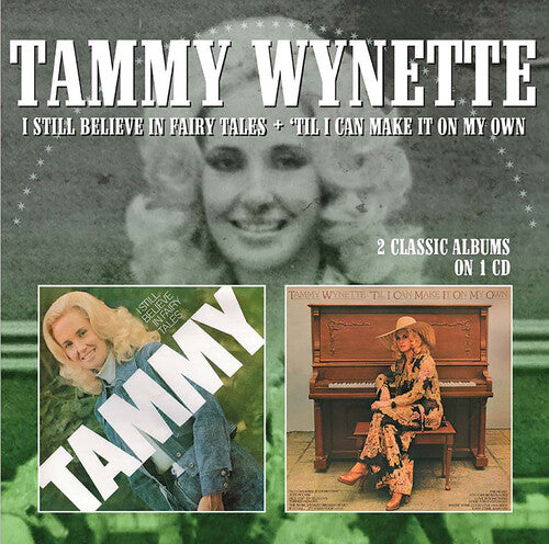 Tammy Wynette: I Still Believe In Fairytales / Til I Can Make It  { CD }