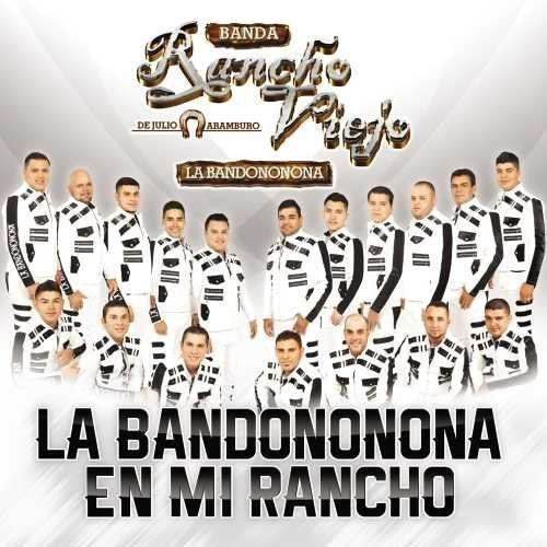 Banda Rancho Viejo De Julio Aramburo La Bandon: La Bandononoma En Mi Rancho - CD