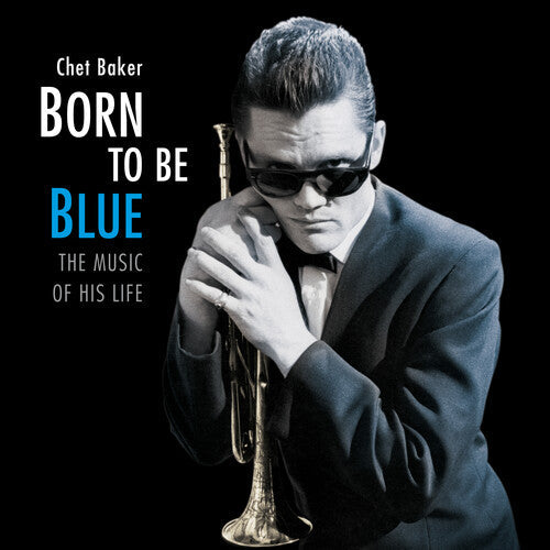Chet Baker: Born To Be Blue: Heartfelt Homage To The Life & Music Of Chet Baker / RECORD