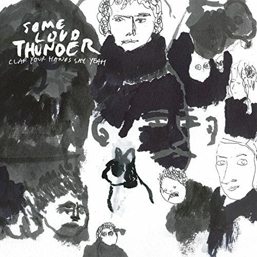 Clap Your Hands Say Yeah: Some Loud Thunder (10th Anniversary Edition) / RECORD