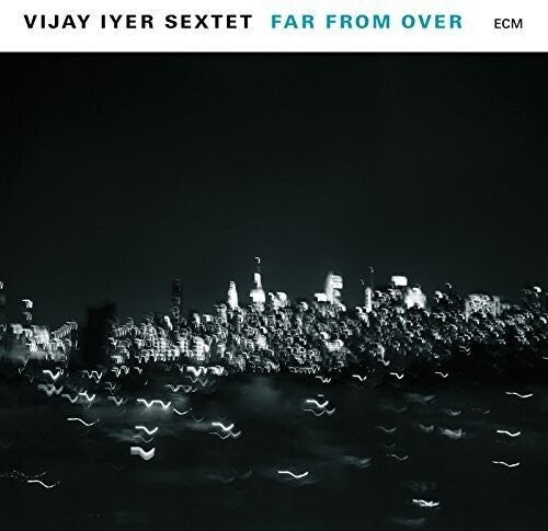 Vijay Iyer: Far From Over / RECORD