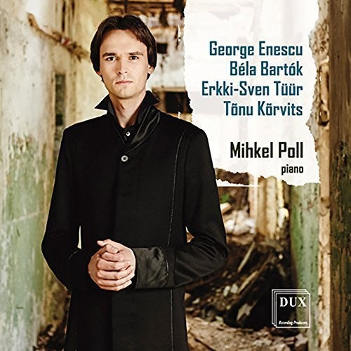 Bartok / Enescu / Korvits / Poll, Mihkel: Enescu Bartok Tuur & Korvits: Piano Works  { CD }