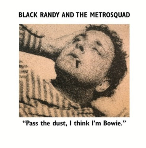 Black Randy The Metro Squad: Pass The Dust I Think I'm Bowie / RECORD
