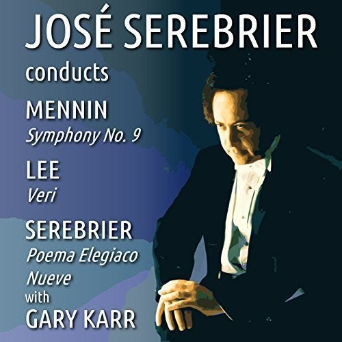 Jose Serebrier: Jose Serebrier Conducts Mennin - Lee - Serebrier  { CD }